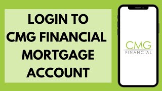 Login To CMG Mortgage Account (2023) | How To Sign In To CMG Financial Account
