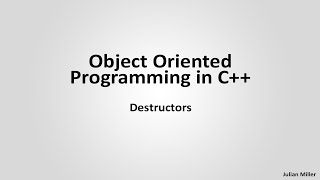 Destructors - Object Oriented Programming in C++ (Part 5)