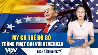 Toàn cảnh quốc tế sáng 12/1: Mỹ có thể dỡ bỏ thêm lệnh trừng phạt đối với Venezuela vào tuần tới