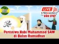 Peristiwa Nabi Muhammad SAW di bulan Ramadhan Live Streaming Non Stop