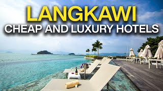 Best Cheap and Luxury Hotels in LANGKAWI Malaysia| Cenang, Tengah, Kuah Town
