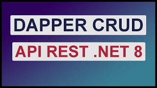 CRUD con DAPPER + WEB API .NET 8