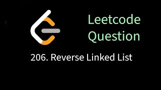 Leetcode 206 - Reverse Linked List | Solving leetcode problems using Go