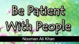 Be Patient With People ᴴᴰ - Important Reminder