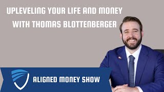 Uplevelving Your Life and Money with Thomas Blottenberger