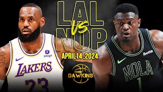 Los Angeles Lakers vs New Orleans Pelicans  Game Highlights | April 14, 2024 | F