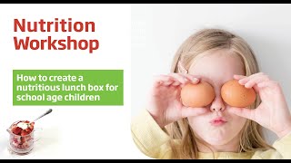 Nutrition Workshop: Healthy Lunch Box for school age children