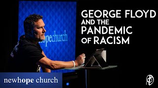 George Floyd and the Pandemic of Racism | Dr. Benji Kelley