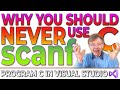 scanf – Why you should NEVER use it (Program C In Visual Studio Course)