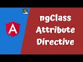 19. Apply CSS Classes Dynamically with ngClass Attribute Directive in the Angular Template Component