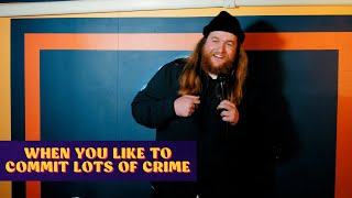 When You Like To Commit LOTS of Crime | Chris Higgins