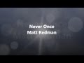 Matt Redman - Never Once