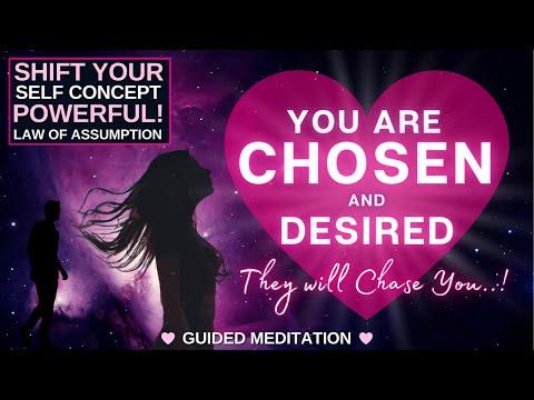 I AM CHOSEN  POWERFUL Law of Assumption  Specific Person Meditation [Shift your Self Concept]