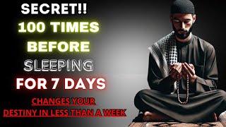 secret 100 TIMES BEFORE SLEEPING FOR 7 DAYS Change Your Destiny in Less than a Week