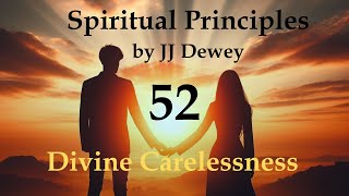 Principle 52 Divine Carelessness