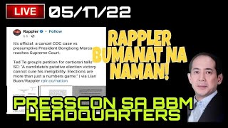 LIVE 05/17/22 BBM HQ RAPPLER BUMANAT NA NAMAN!