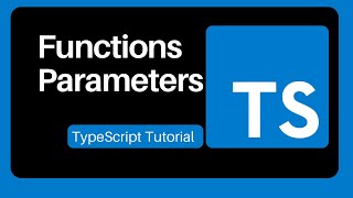 17 Function Parameters - TypeScript Tutorial For Beginners