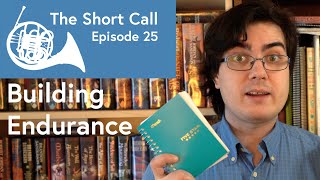 3 Smart Practice Tips to Improve you Endurance | The Short Call, Ep. 25 | Scott Leger Horn