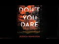 Don't You Dare By Jessica Hamilton | Audiobook Thriller, Mystery & Suspense Full