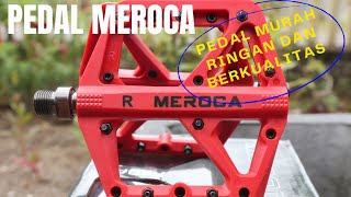 Pedal sepeda bearing MTB murah ringan berkualitas//pedal meroca