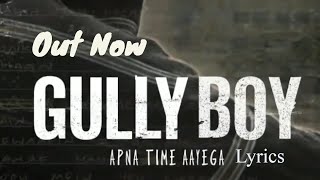 Apna Time Aayega Lyrical - Gully Boy [Mad For Lyrics]