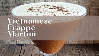 The Refreshing Vietnamese Frappé Martini