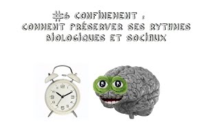 6- Confinement : comment préserver ses rythmes biologiques et sociaux