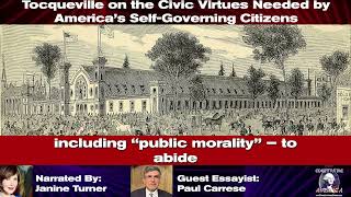 Paul Carrese | Tocqueville on Civic Virtues Needed by America’s Self-Governing Citizens | Essay 29