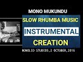 Mono Mukundu:creating slow rhumba sept 2016