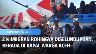 Sebanyak 214 Imigran Rohingya Diselundupkan di Kapal Warga Aceh | Liputan 6 Aceh