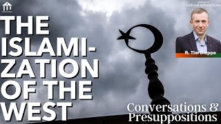 The Islamization of the West ft. Tim Dieppe