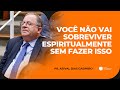 A importância do momento a sós com Deus | Pr. Arival Dias Casimiro