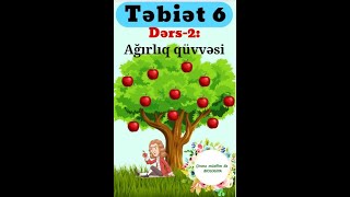 Təbiət (6)..Dərs 2.. Ağırlıq qüvvəsi