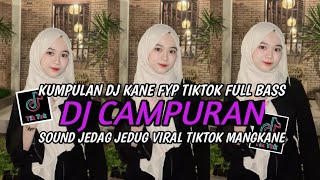 KUMPULAN DJ FYP TIKTOK 2024 SOUND KANE JEDAG JEDUG FUL BAS TERBARU