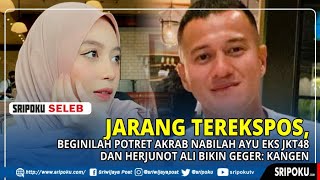 Jarang Terekspos, Beginilah Potret Akrab Nabilah Ayu eks JKT48 dan Herjunot Ali Bikin Geger Kangen