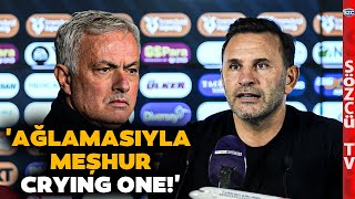 Okan Buruk'tan Jose Mourinho'ya Çok Sert Sözler! 'UZUN UZUN AĞLADI AĞLAMAYA DEVAM ETSİN!'