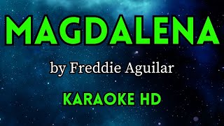 Magdalena - Freddie Aguilar (HD Karaoke)