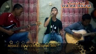 MISSILE - USAH CEMAS DIHARI TUA || Cover by NADA_AUFA