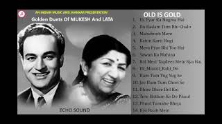 Golden Duets Of Mukesh And Lata | Old Is Gold  ECHO Sound | मकश व  लत क सवरणम यगलगत II 2019