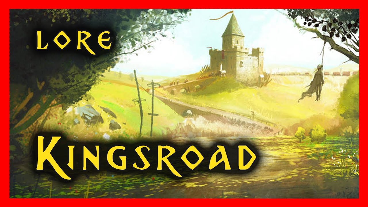 Kingsroad - Highway Of Westeros: From South To The North | Game Of ...