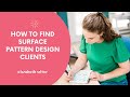 How to find Surface Pattern Design Clients | Elizabeth Silver