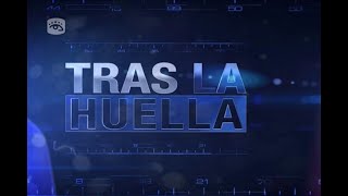 Tras La Huella | caso El diablo los junta | Capítulo 2 | Estreno | domingo 24 de Julio del 2022