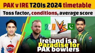 Pakistan vs Ireland T20 2024 timetable | Toss factor, conditions, average score