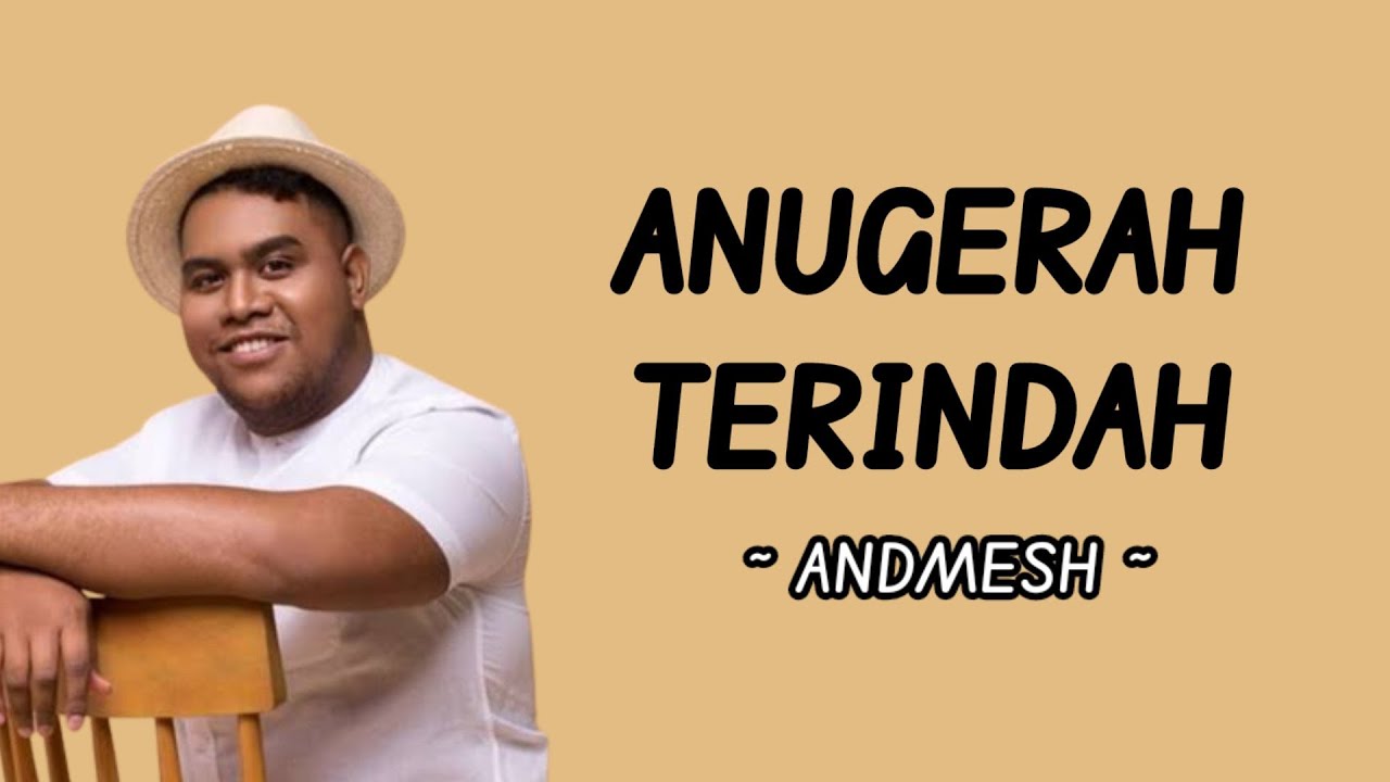 ANUGERAH TERINDAH - ANDMESH (LIRIK) - YouTube