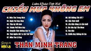 LK TOP HITS CHIỀU MƯA KHÔNG EM- Thân Minh Trang (Giọng ca Độc Lạ) | Nhạc Disco Đỉnh Nhất 2026.