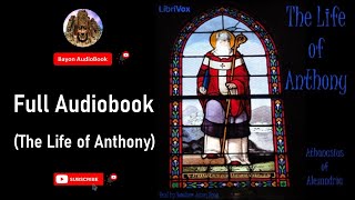 The Life of Anthony by Athanasius of Alexandria | Full Audiobook | Bayon AudioBooks |