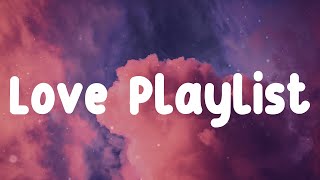 Best Romantic Love Songs 💖 A love playlist ~ Until I Found You, Treat You Better,...