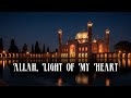 Allah, Light of My Heart – English Islamic Nasheed (Lyrics)