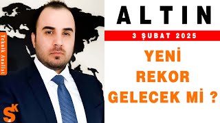 ALTIN YENİ REKOR GELECEK Mİ ? |  ŞENOL KAAN  |  03.02.2025