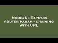 NodeJS : Express router param - chaining with URL